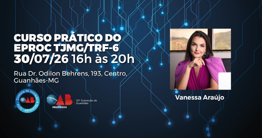 CURSO PRÁTICO DO EPROC TJMG/TRF-6 - GUANHÃES
